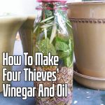 How To Make Four Thieves’ Vinegar And Oil