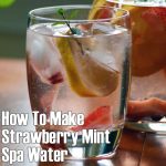 How To Make Strawberry Mint Spa Water