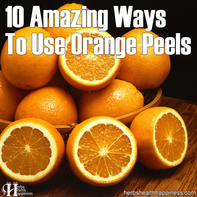 10 Amazing Ways To Use Orange Peels