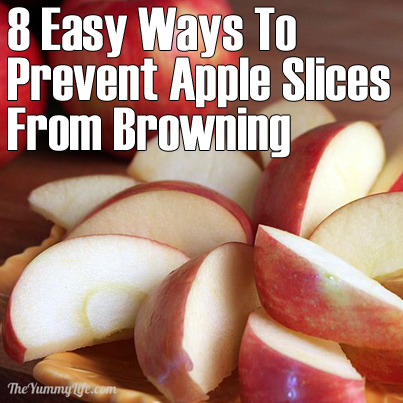 8 Easy Ways To Prevent Apple & Pear Slices From Browning
