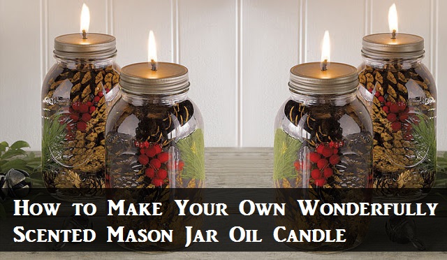 How to Make Your Own Wonderfully Scented Mason Jar Oil Candle