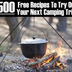 500 Free Recipes To Try On Your Next Camping Trip