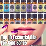 Top 10+ Essential Oils For Cold Sores