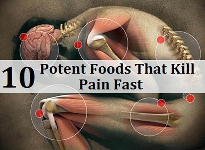 10 Potent Foods That Kill Pain Fast