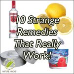 10 (Very) Strange Home Remedies That Really Work