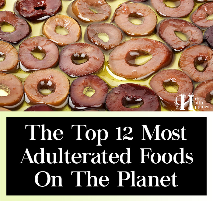 Top 12 Most Adulterated Foods On The Planet