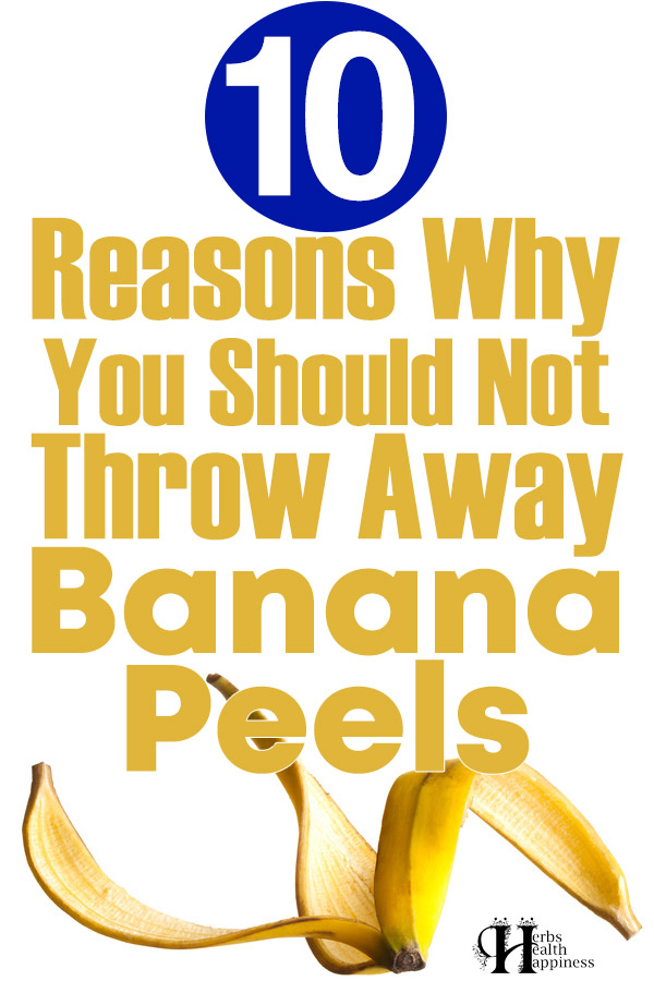 10 Reasons Why You Should Not Throw Away Banana Peels