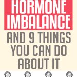 9 Signs You May Have A Hormone Imbalance And 9 Things You Can Do About It