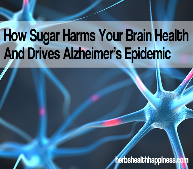 How Sugar Harms Your Brain Health And Drives Alzheimer's Epidemic