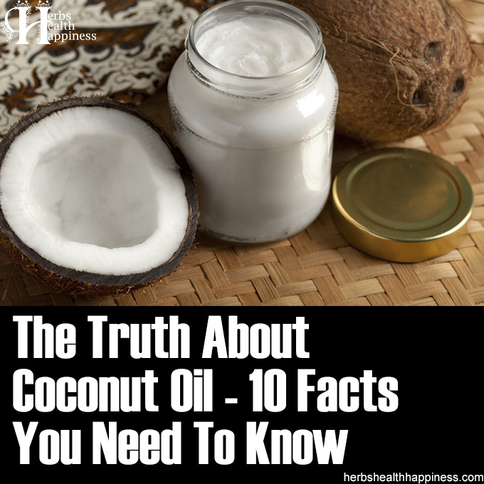 The Truth About Coconut Oil 10 Facts You Need To Know