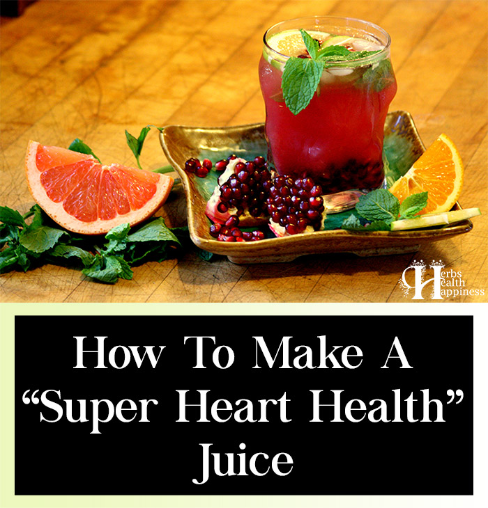 How To Make A Super Heart Health Juice