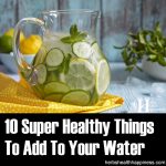 10 Super Healthy Things To Add To Your Water