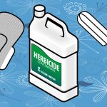 Study Finds 85% Of Feminine Hygiene Products Contain Traces Of Roundup Herbicide