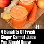 4 Benefits Of Fresh Ginger Carrot Juice You Should Know
