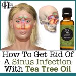 How To Get Rid Of A Sinus Infection With Tea Tree Oil