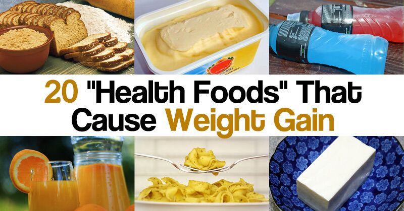 Health Alert: These 20 Health Foods Can Cause Weight GAIN