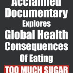 Acclaimed Documentary Explores Global Health Consequences Of Eating Too Much Sugar