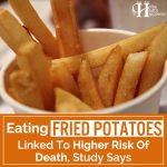 Eating Fried Potatoes Linked To Higher Risk Of Death, Study Says