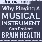 Playing A Musical Instrument Can Protect Brain Health