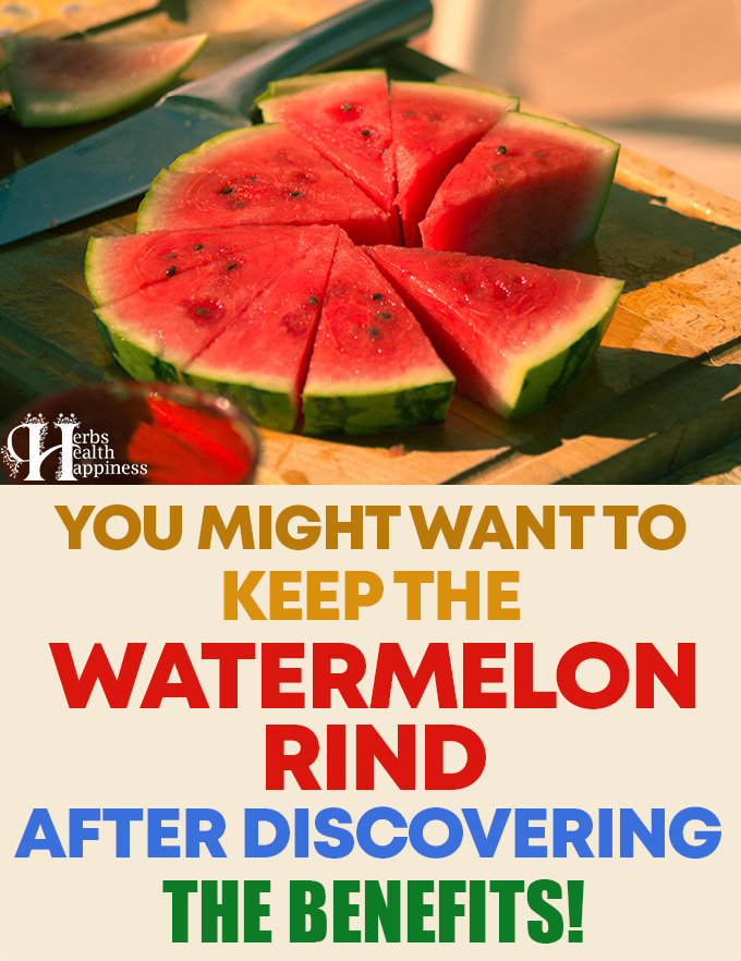You Might Want To Keep The Watermelons Rind After Discovering The Benefits