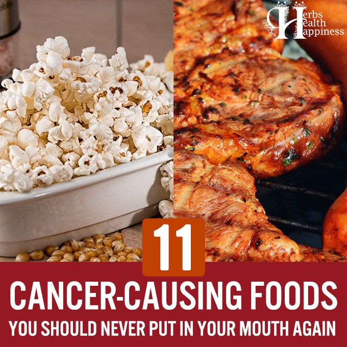 11 Cancer Causing Foods You Should Never Put In Your Mouth Again