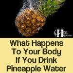 What Happens To Your Body If You Drink Pineapple Water For A Year?