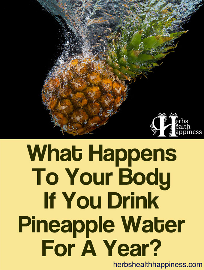 What Happens To Your Body If You Drink Pineapple Water For A Year