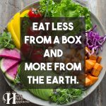 Eat Less From A Box And More From The Earth