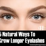 Natural Ways To Grow Longer Eyelashes