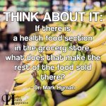Think About It: If There Is A Health Food Section In The Grocery Store…