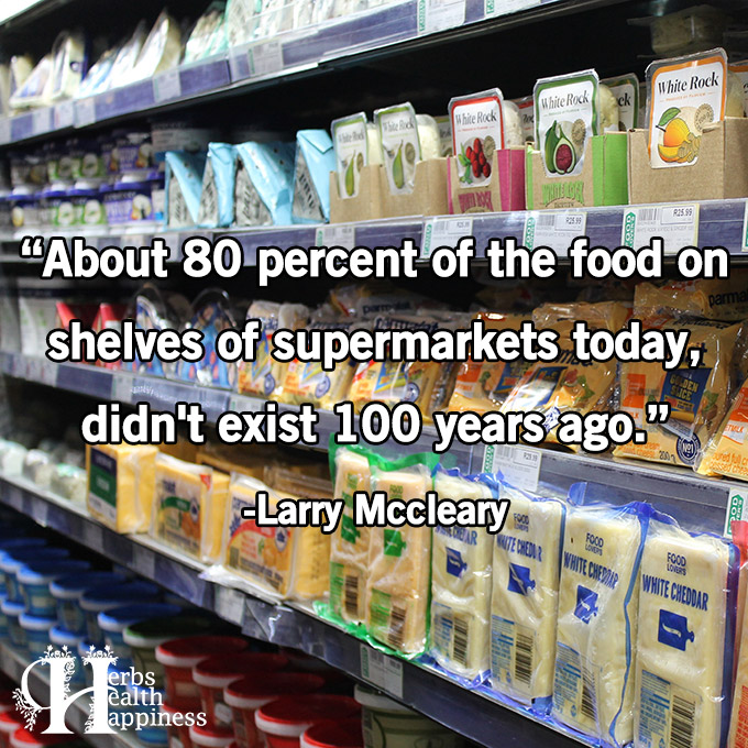 About 80 Percent Of The Food On Shelves Of Supermarkets Today