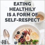 Eating Healthily Is A Form Of Self Respect