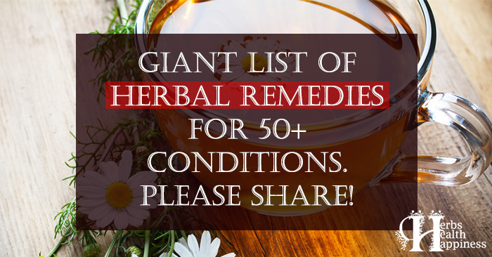 Giant List Of Herbal Remedies For 50 Conditions And Parts Of The Body ...