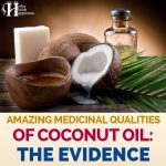 Amazing Medicinal Qualities Of Coconut Oil: The Evidence