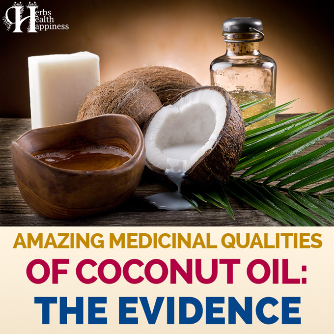 Amazing Medicinal Qualities Of Coconut Oil The Evidence