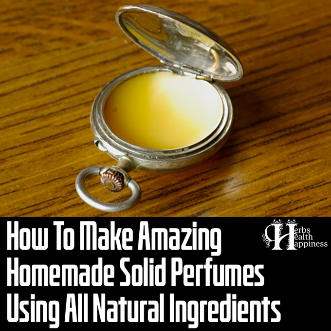 How To Make Solid Perfumes Using All Natural Ingredients
