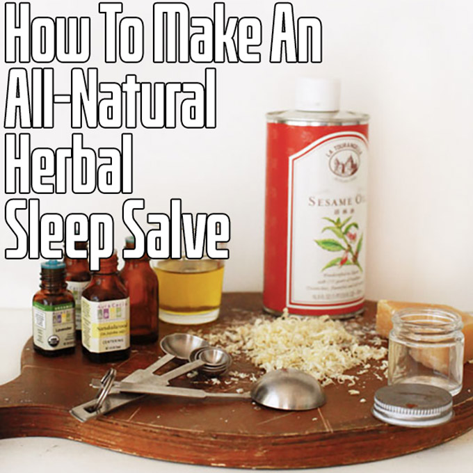 How To Make Your Own Herbal Sleep Salve