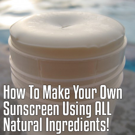 How To Make Your Own Sunscreen Using Natural Ingredients