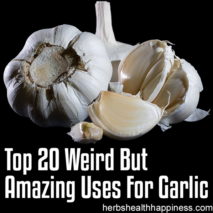 Top 20 Weird But Amazing Uses For Garlic