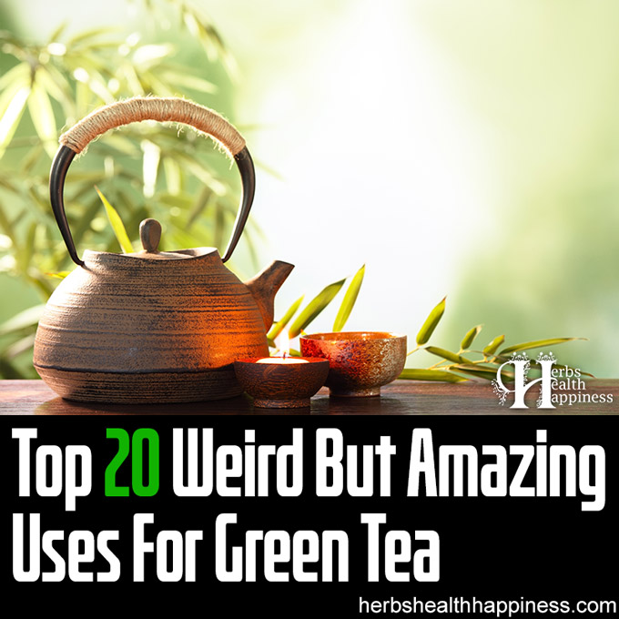 Top 20 Weird But Amazing Uses For Green Tea