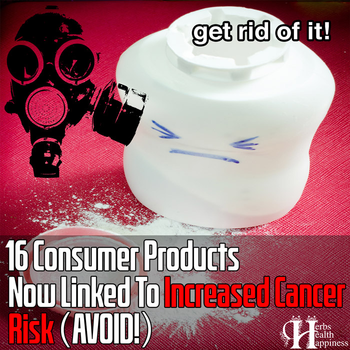 16 Consumer Products Now Linked By Multiple Scientific Studies To INCREASED Cancer Risk