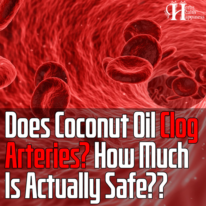 Does Coconut Oil Clog Arteries How Much Is Safe